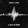 Street lyrics - Love is pain - Single